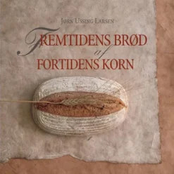 Fremtidens Brød af Fortidens Korn - bog